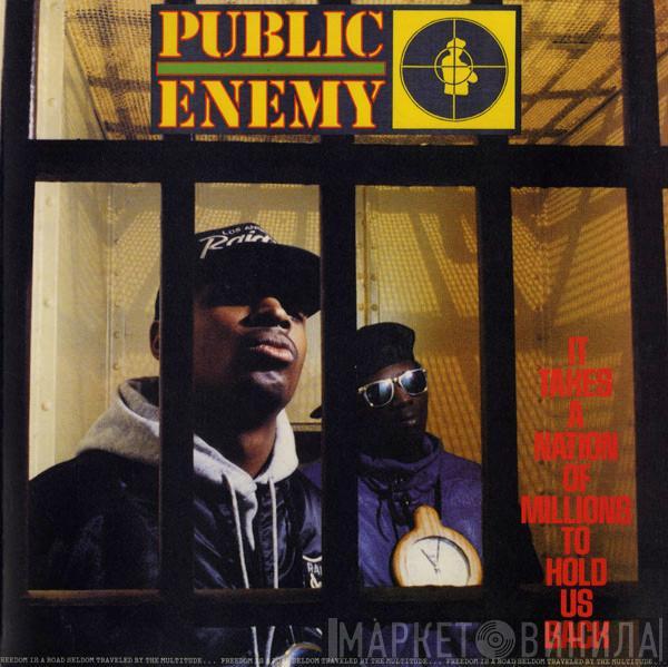  Public Enemy  - It Takes A Nation Of Millions To Hold Us Back