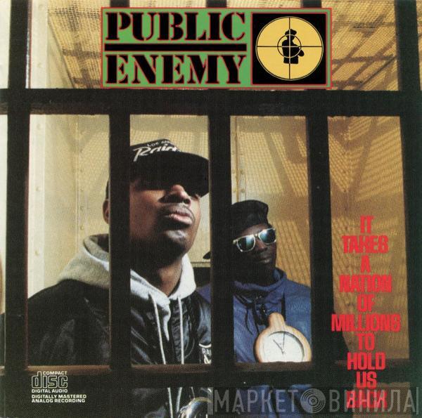  Public Enemy  - It Takes A Nation Of Millions To Hold Us Back