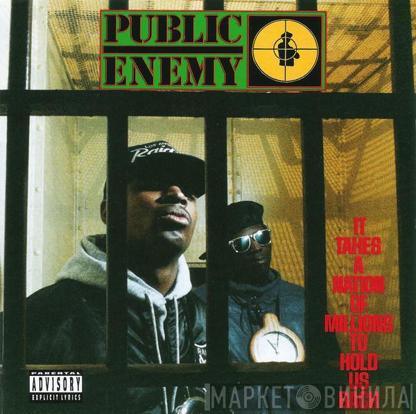  Public Enemy  - It Takes A Nation Of Millions To Hold Us Back