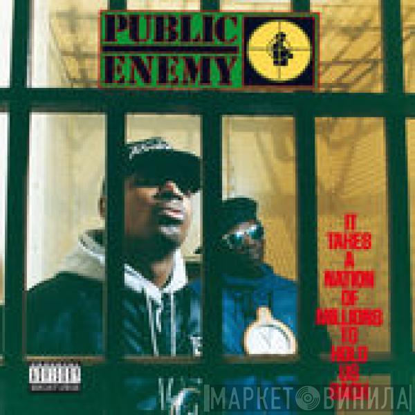  Public Enemy  - It Takes A Nation Of Millions To Hold Us Back