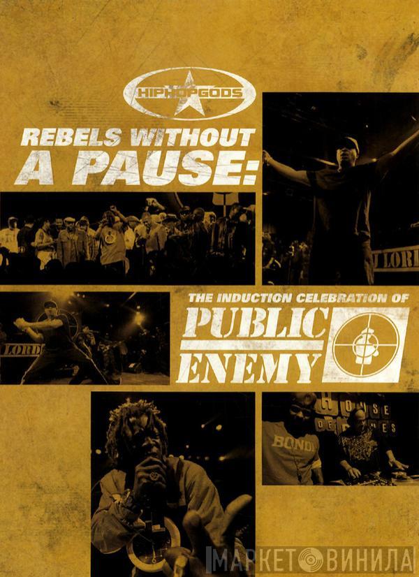  Public Enemy  - Rebels Without A Pause: The Induction Celebration Of Public Enemy