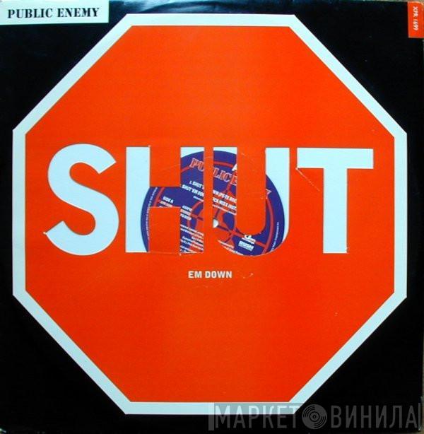 Public Enemy - Shut 'Em Down
