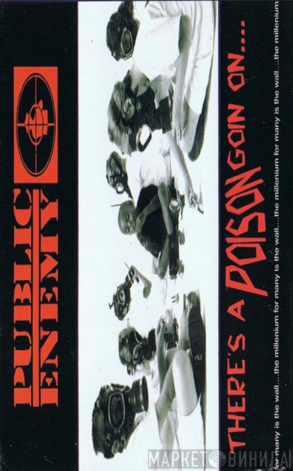 Public Enemy - There's A Poison Goin On....