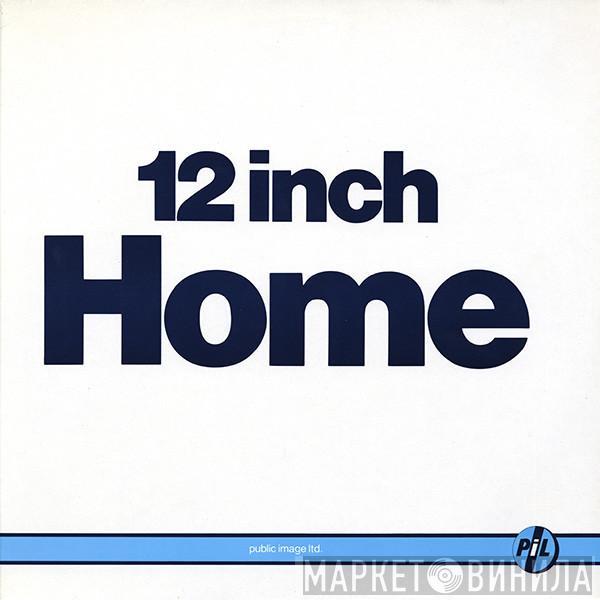 Public Image Limited - 12 Inch Home