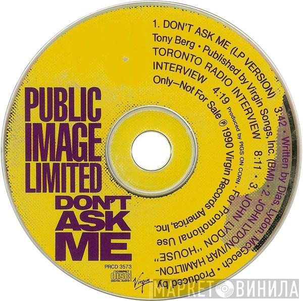  Public Image Limited  - Don't Ask Me