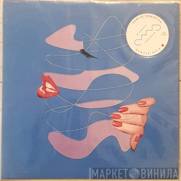  Public Practice  - Gentle Grip