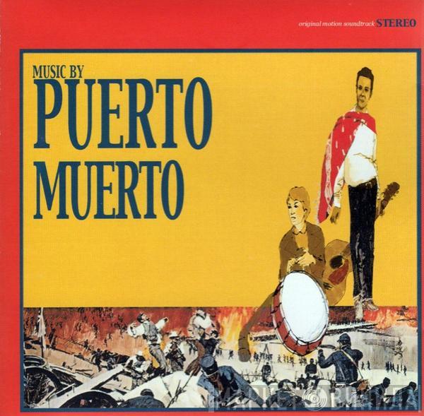 Puerto Muerto - ...Your Bloated Corpse Has Washed Ashore!