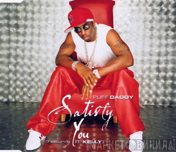 Puff Daddy, R. Kelly - Satisfy You