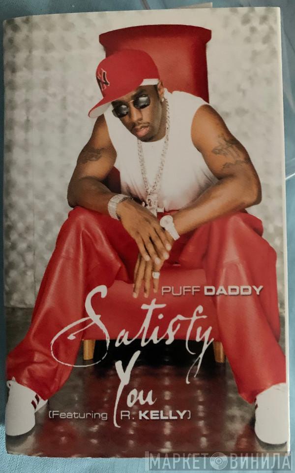 Puff Daddy, R. Kelly - Satisfy You