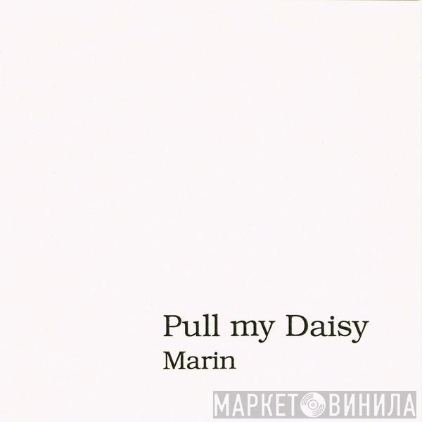 Pull My Daisy  - Marin