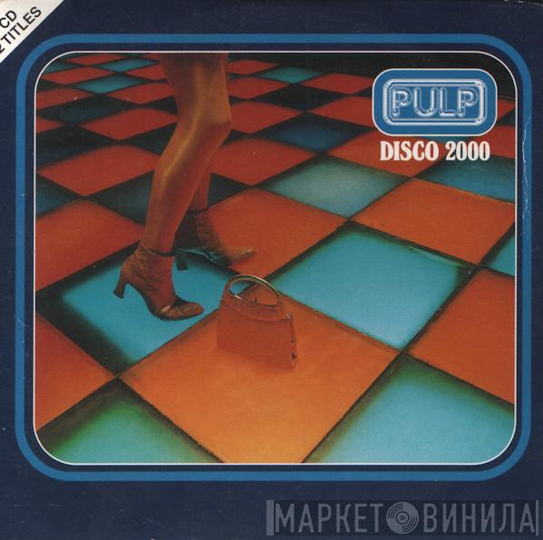 Pulp - Disco 2000