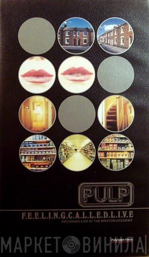  Pulp  - F.E.E.L.I.N.G.C.A.L.L.E.D.L.I.V.E