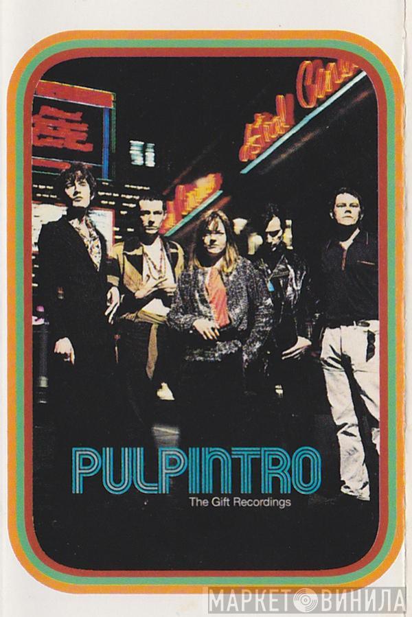  Pulp  - Intro The Gift Recordings