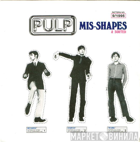 Pulp - Mis-Shapes & Sorted