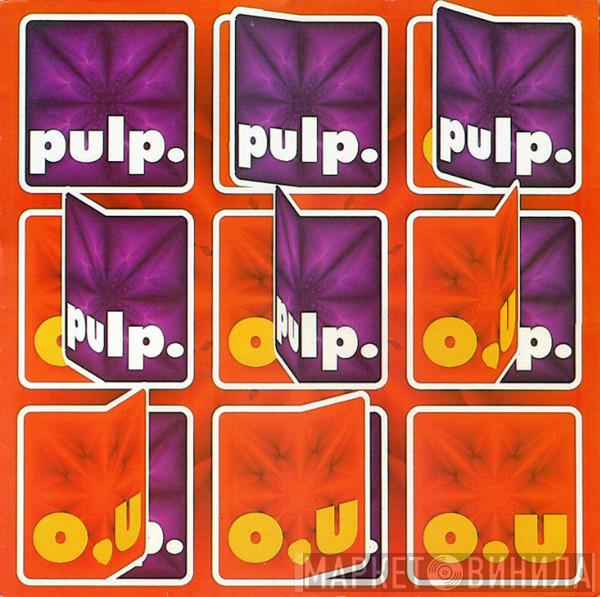  Pulp  - O.U. (Gone, Gone)