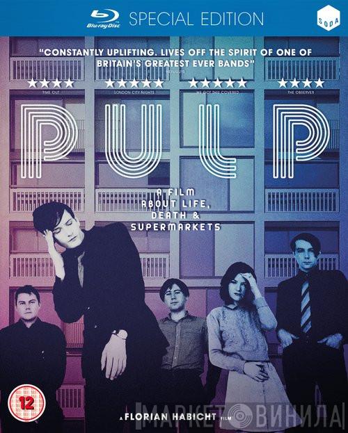  Pulp  - Pulp: A Film About Life, Death And Supermarkets