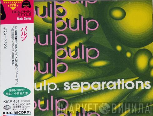  Pulp  - Separations