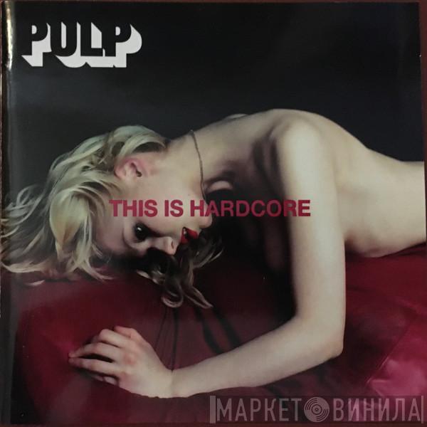  Pulp  - This Is Hardcore