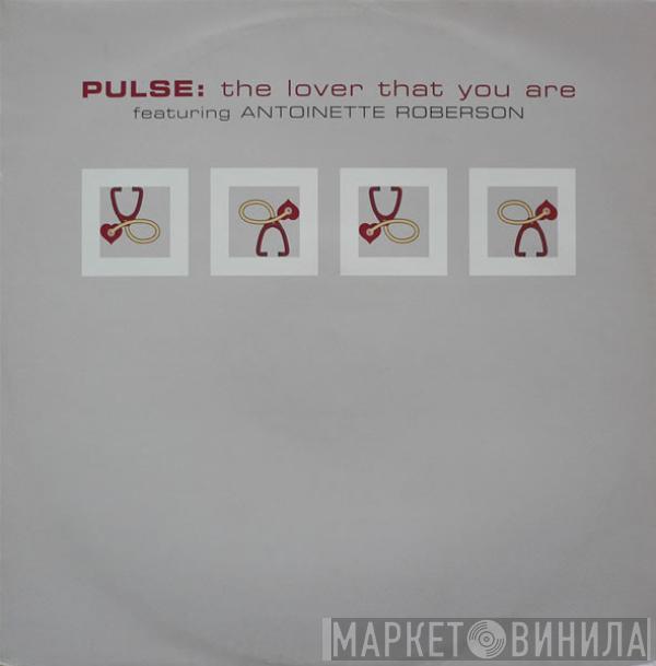 Pulse , Antoinette Roberson - The Lover That You Are