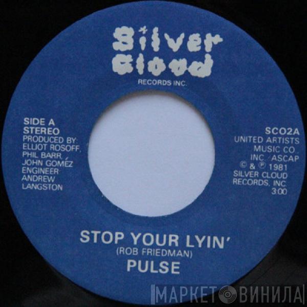  Pulse   - Stop Your Lyin'