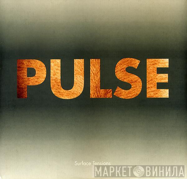 Pulse - Surface Tensions