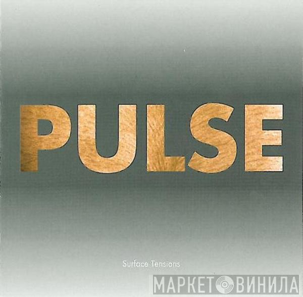 Pulse - Surface Tensions