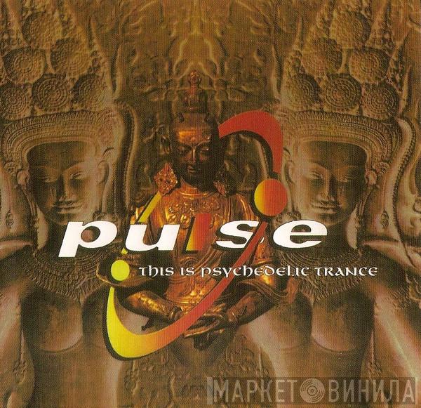  - Pulse - This Is Psychedelic Trance