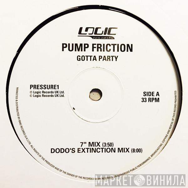 Pump Friction - Gotta Party