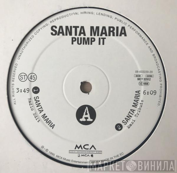 Pump It - Santa Maria