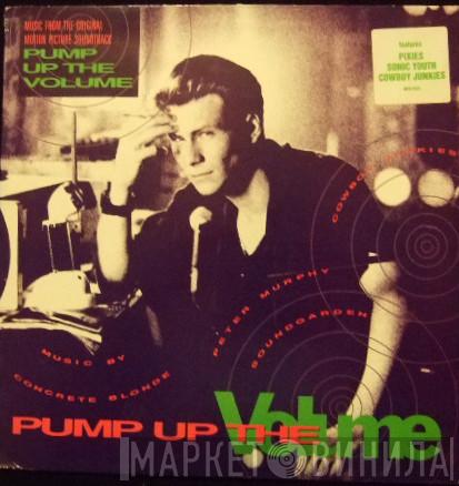  - Pump Up The Volume : Music From The Original Motion Picture Soundtrack