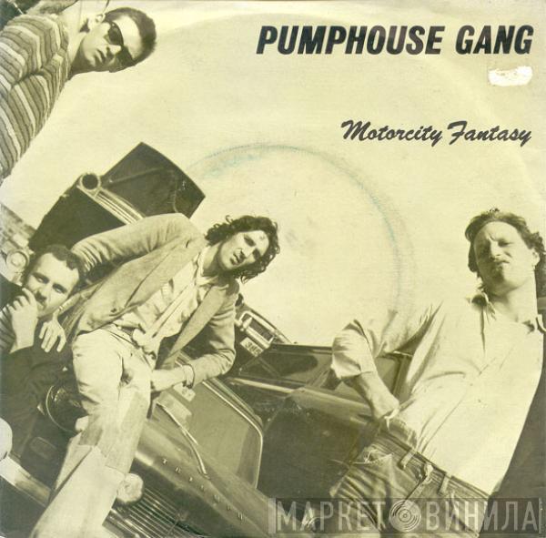 Pumphouse Gang - Motor City Fantasy