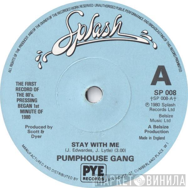 Pumphouse Gang - Stay With Me