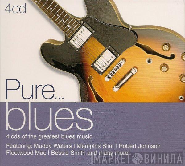  - Pure... Blues
