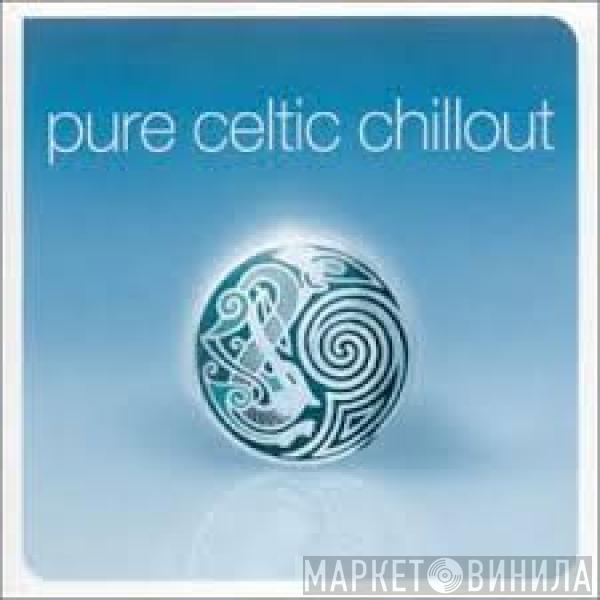  - Pure Celtic Chillout