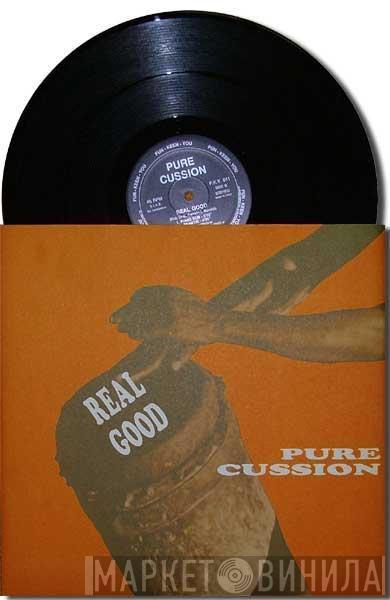Pure Cussion - Real Good