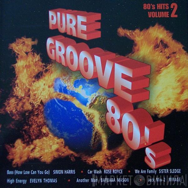  - Pure Groove 80's - 80's Hits Volume 2