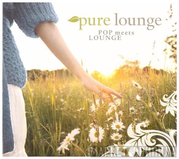  - Pure Lounge - Pop Meets Lounge