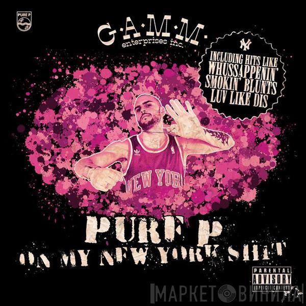Pure P - On My New York Shit