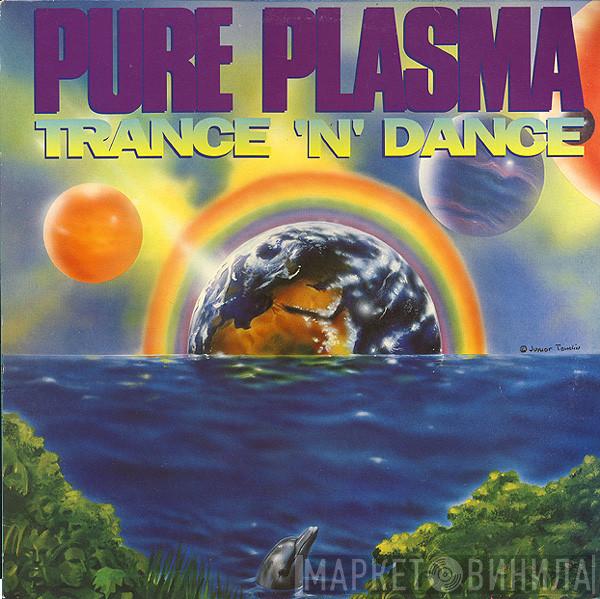  - Pure Plasma - Trance 'N' Dance