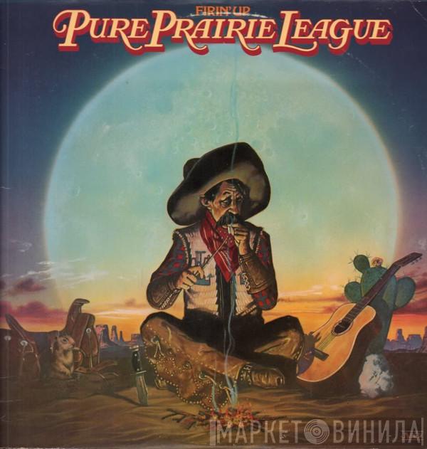Pure Prairie League - Firin' Up