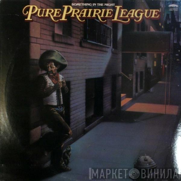 Pure Prairie League - Something In The Night