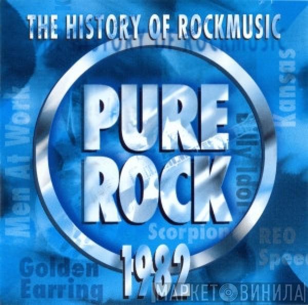  - Pure Rock 1982 - The History Of Rockmusic