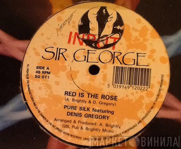 Pure Silk, Dennis Gregory - Red Is The Rose