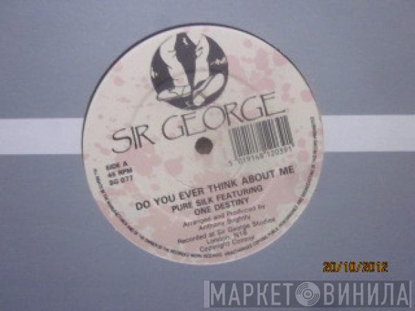  Pure Silk  - Do You Ever Think About Me