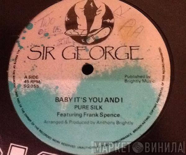 Pure Silk, Franklin Spence - Baby It's You And I