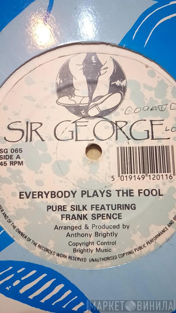 Pure Silk, Franklin Spence - Everybody Plays The Fool