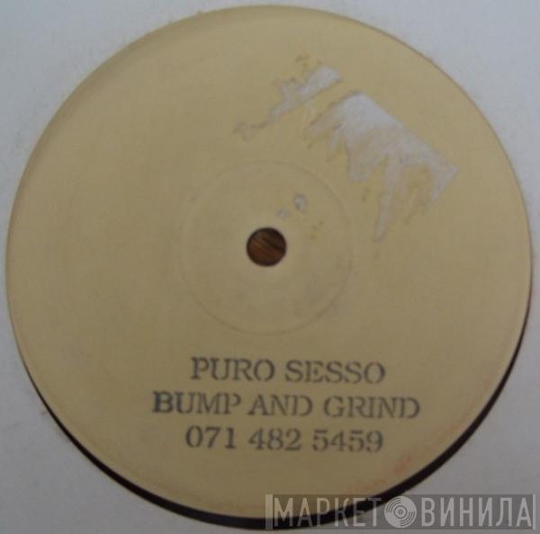 Puro Sesso - Bump And Grind