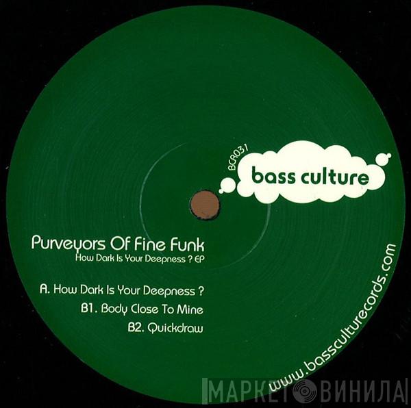 Purveyors Of Fine Funk - How Dark Is Your Deepness ? EP