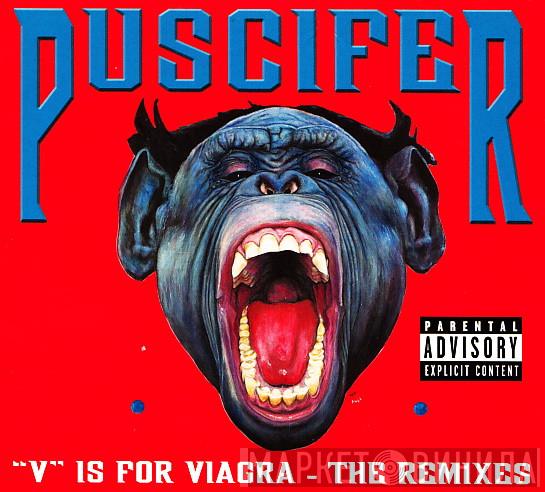  Puscifer  - "V" Is For Viagra - The Remixes