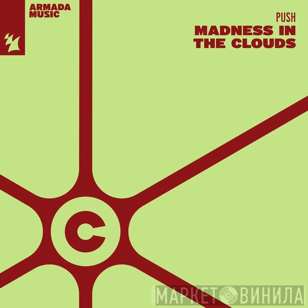  Push  - Madness In The Clouds